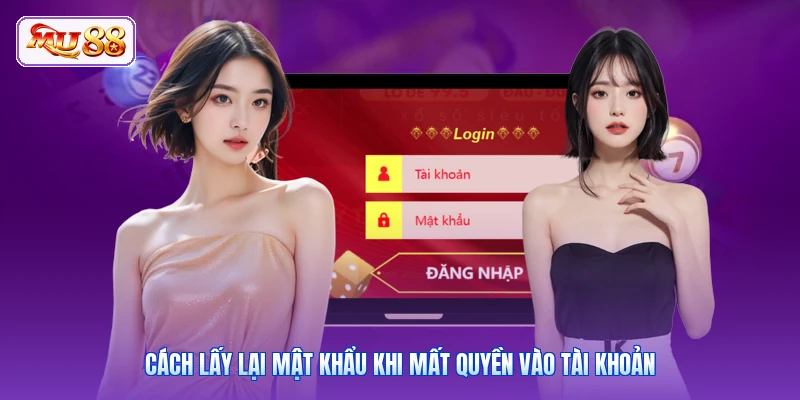 Cách lấy lại mật khẩu khi mất quyền vào tài khoản