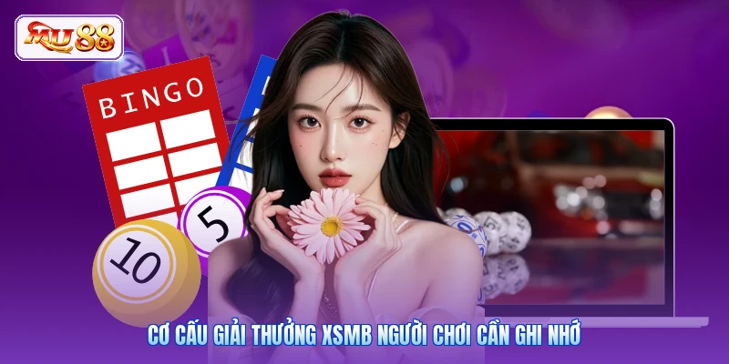 Cơ cấu giải thưởng XSMB người chơi cần ghi nhớ