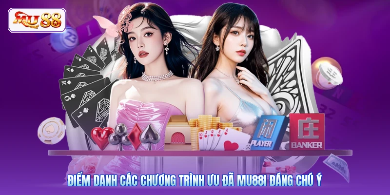 Điểm danh các chương trình ưu đã MU88i đáng chú ý