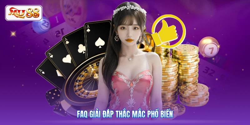FAQ giải đáp thắc mắc phổ biến