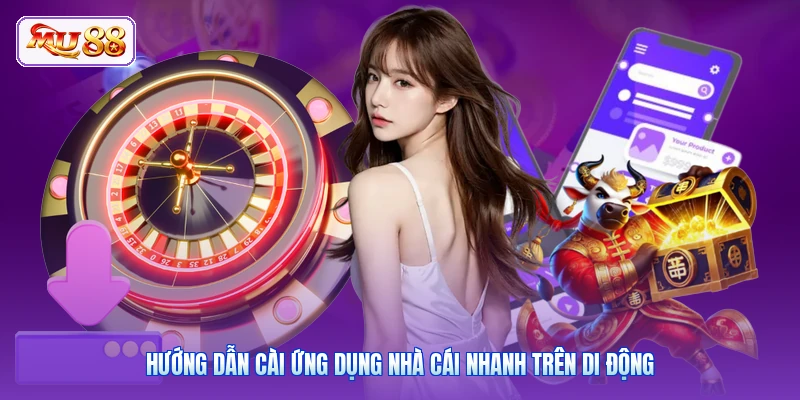Hướng dẫn cài ứng dụng nhà cái nhanh trên di động