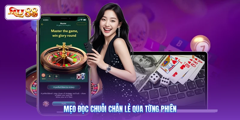 Mẹo đọc chuỗi chẵn lẻ qua từng phiên