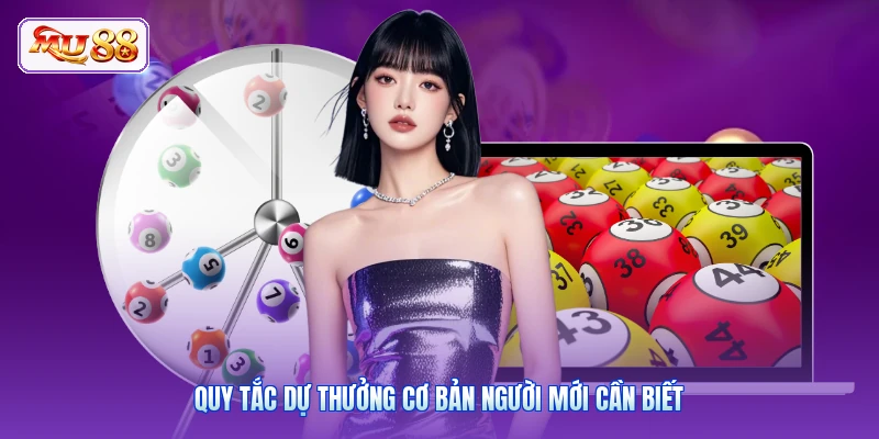 Quy tắc dự thưởng cơ bản người mới cần biết