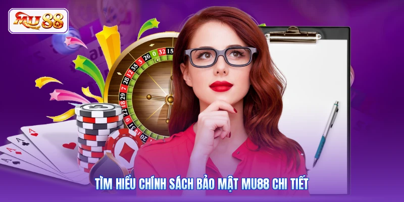 Tìm hiểu chính sách bảo mật MU88 chi tiết