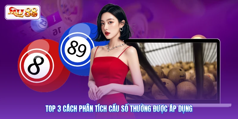 Top 3 cách phân tích cầu số thường được áp dụng
